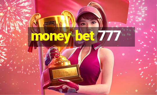 money bet 777