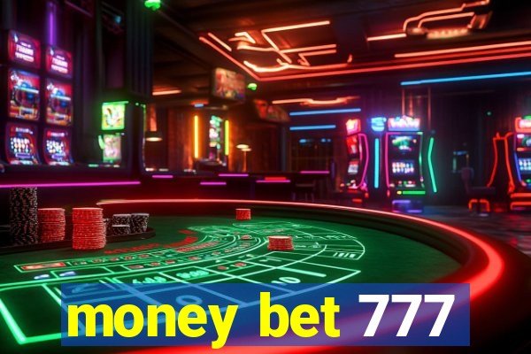 money bet 777