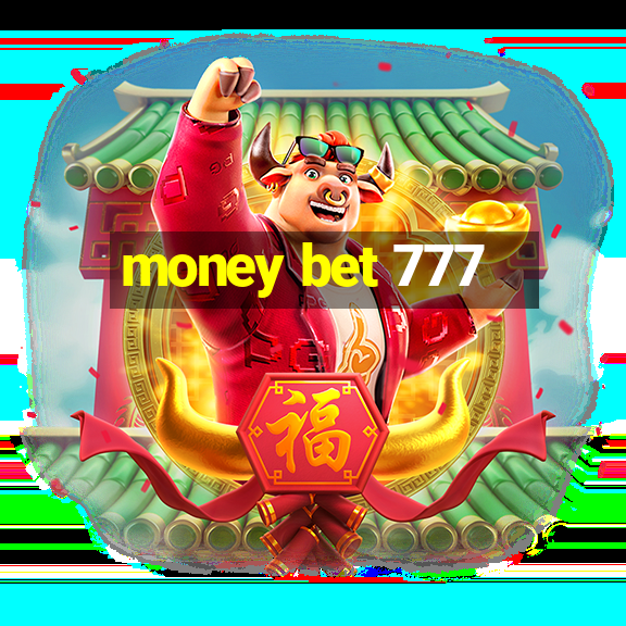 money bet 777