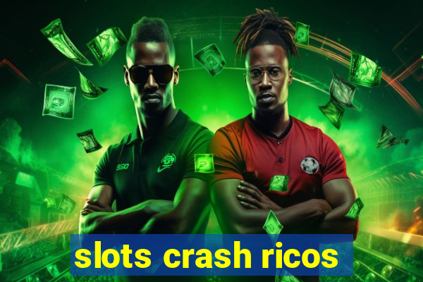 slots crash ricos