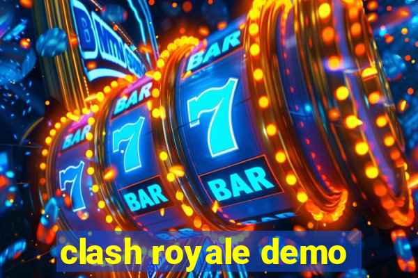 clash royale demo