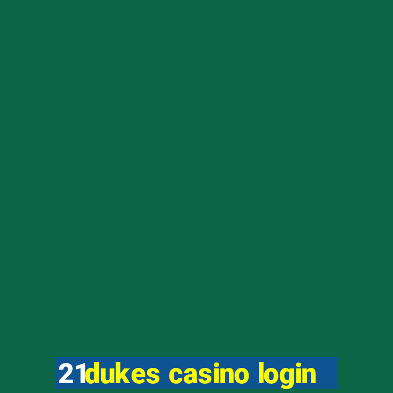 21dukes casino login