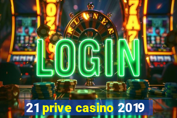 21 prive casino 2019