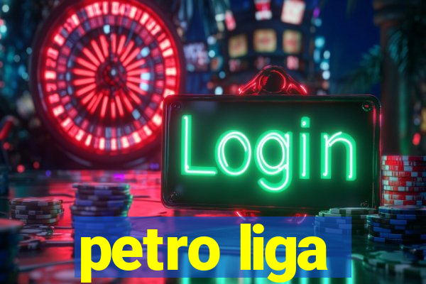 petro liga