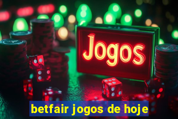 betfair jogos de hoje