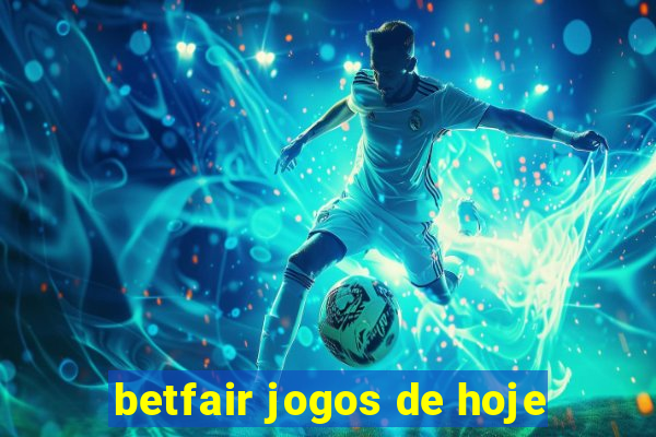 betfair jogos de hoje