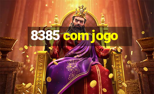 8385 com jogo