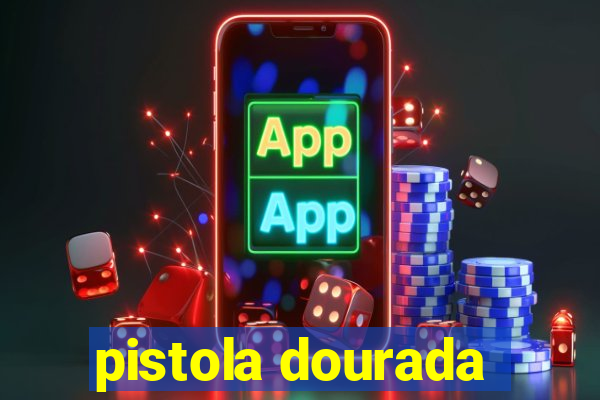 pistola dourada