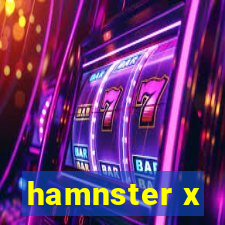 hamnster x