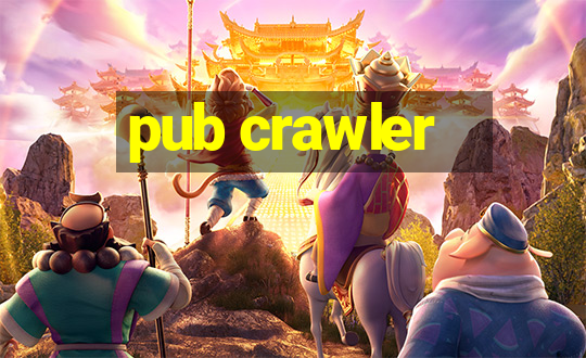 pub crawler