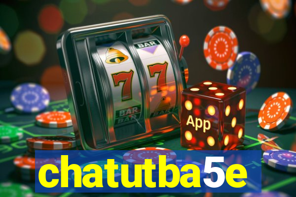 chatutba5e