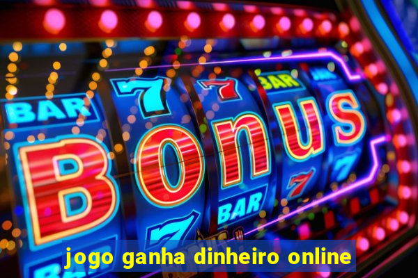 jogo ganha dinheiro online