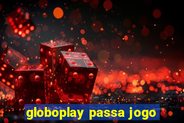 globoplay passa jogo