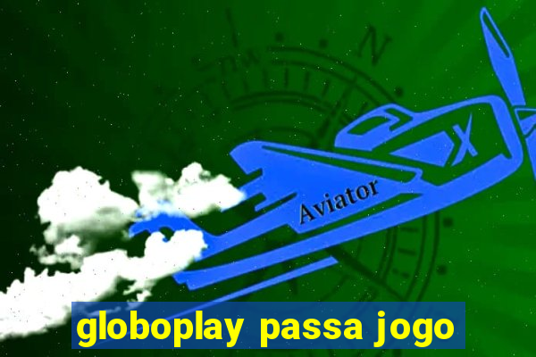 globoplay passa jogo