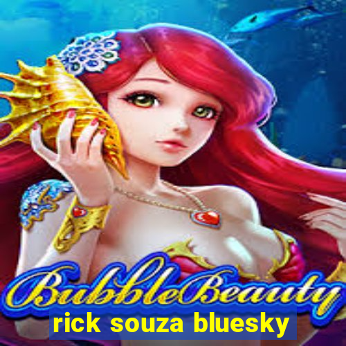 rick souza bluesky