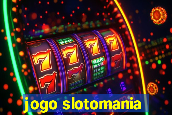 jogo slotomania