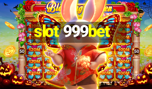 slot 999bet