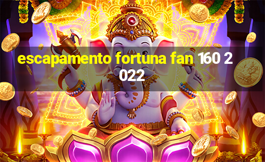 escapamento fortuna fan 160 2022