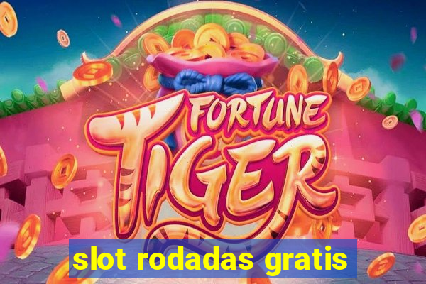 slot rodadas gratis