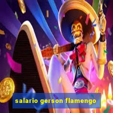 salario gerson flamengo