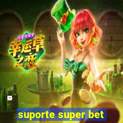 suporte super bet