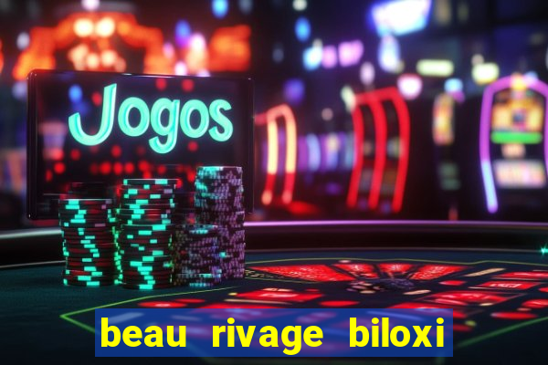 beau rivage biloxi mississippi casino