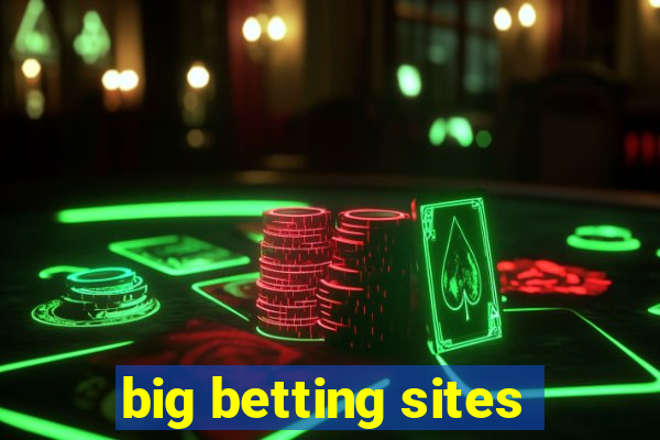 big betting sites