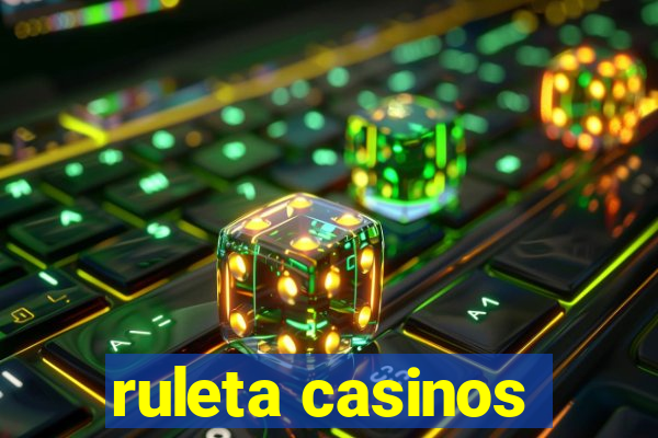 ruleta casinos