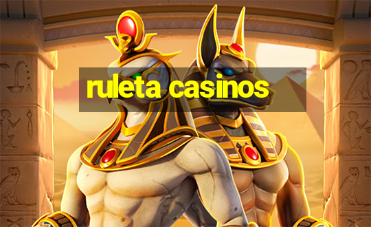 ruleta casinos