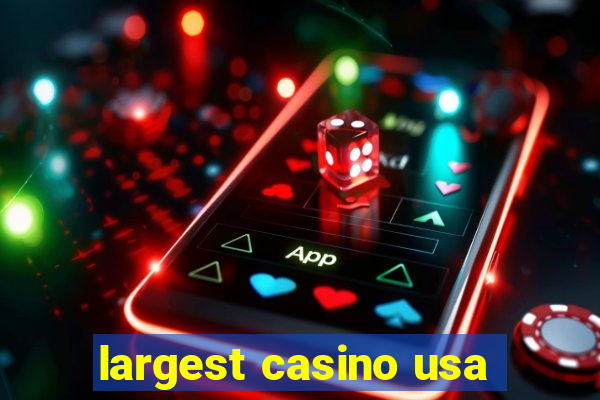 largest casino usa