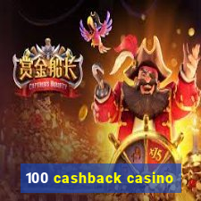 100 cashback casino