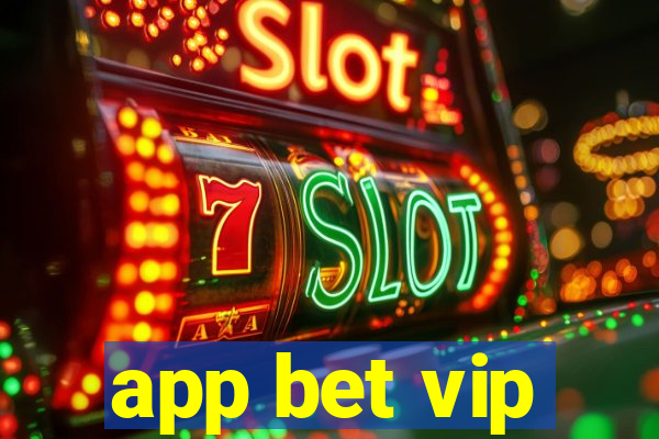 app bet vip