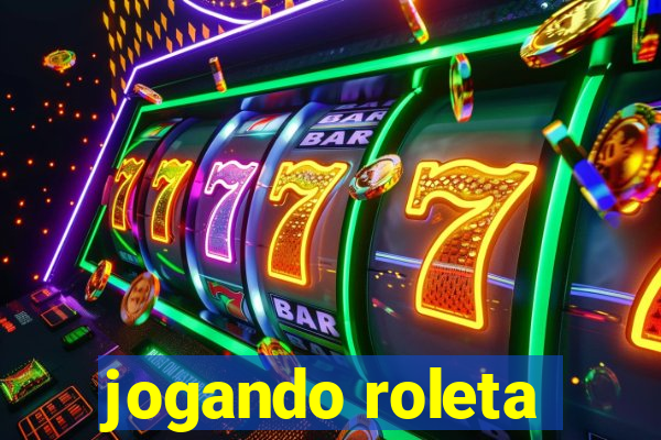 jogando roleta