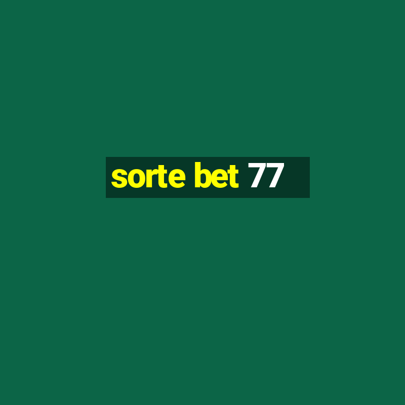 sorte bet 77