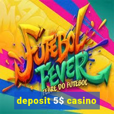 deposit 5$ casino