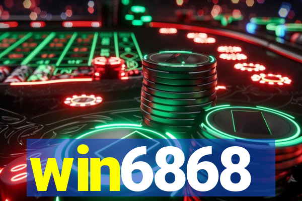 win6868