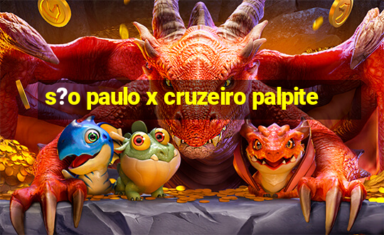 s?o paulo x cruzeiro palpite