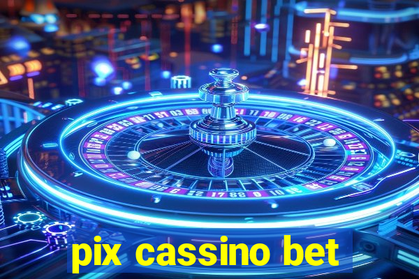 pix cassino bet