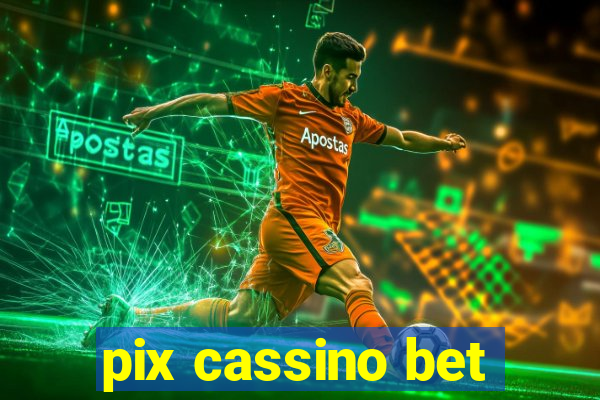 pix cassino bet