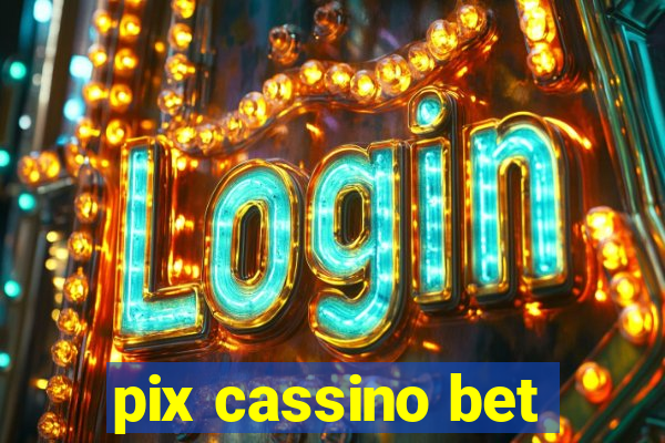 pix cassino bet