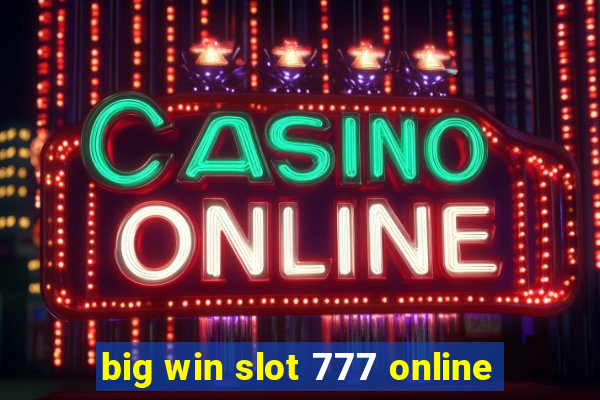 big win slot 777 online