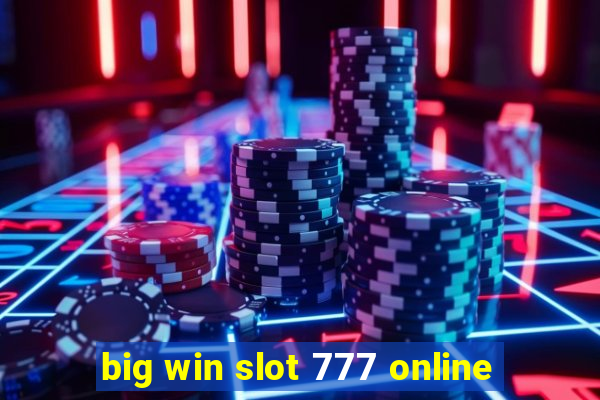 big win slot 777 online