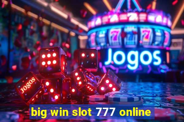 big win slot 777 online