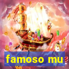 famoso mu