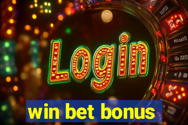 win bet bonus