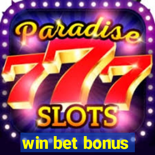 win bet bonus