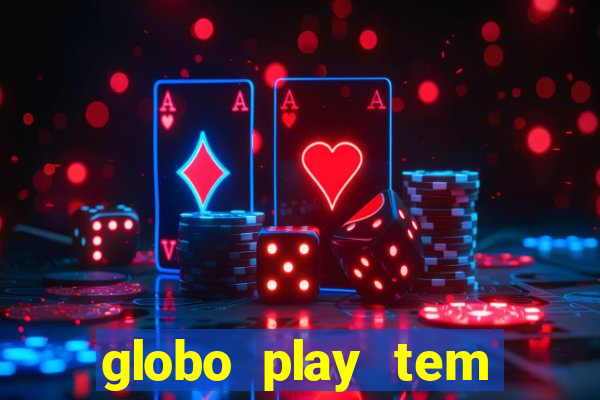 globo play tem jogos de futebol