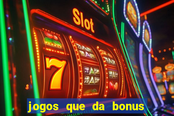 jogos que da bonus sem depósito