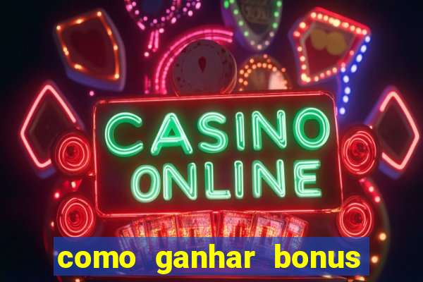 como ganhar bonus na bet365