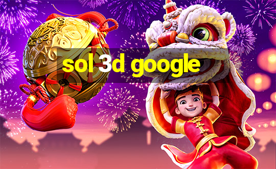 sol 3d google